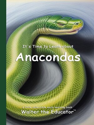 cover image of It's Time to Learn about Anacondas